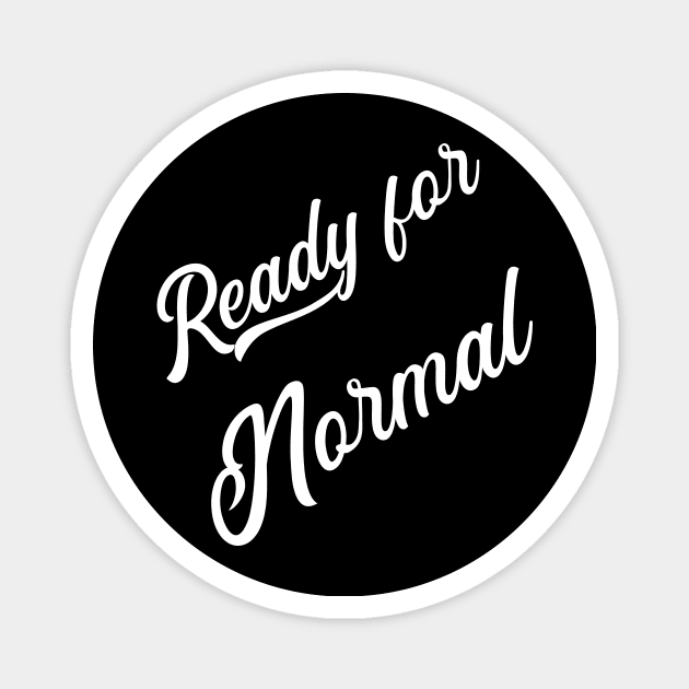 Ready For Normal Magnet by CoastalDesignStudios